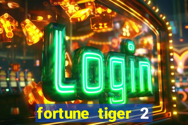 fortune tiger 2 demo revenge